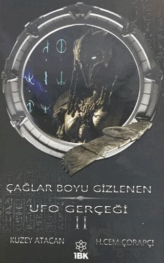 Çağlar Boyu Gizlenen Ufo Gerçeği 2 – Kuzey Atacan, H. Cem Çorapçı – İBK - İz Bırakan Kalemler kitap kapağı