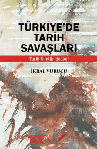 Türkiye’de Tarih Savaşları Tarih, Kimlik, İdeoloji – İkbal Vurucu – Kırmızılar kitap kapağı