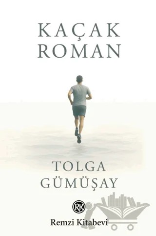 Kaçak Roman – Tolga Gümüşay – Remzi Kitabevi kitap kapağı