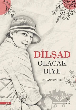 Dilşad Olacak Diye – Şaban Tuncer – Kozak Kitap kitap kapağı