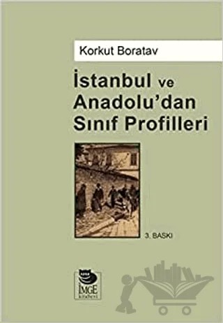 İstanbul Ve Anadolu'dan Sınıf Profilleri – Korkut Boratav – İmge Kitabevi Yayınları kitap kapağı