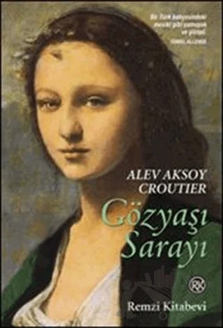 Gözyaşı Sarayı – Alev Aksoy Croutier – Remzi Kitabevi kitap kapağı