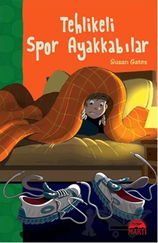 Tehlikeli Spor Ayakkabılar – Susan Gates – Martı Çocuk Yayınları kitap kapağı