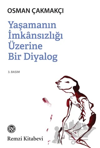 Yaşamanın İmkansızlığı Üzerine Bir Diyalog – Osman Çakmakçı – Remzi Kitabevi kitap kapağı