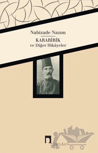 Karabibik ve Diğer Hikayeler – Nabizade Nazım – Dergah Yayınları kitap kapağı