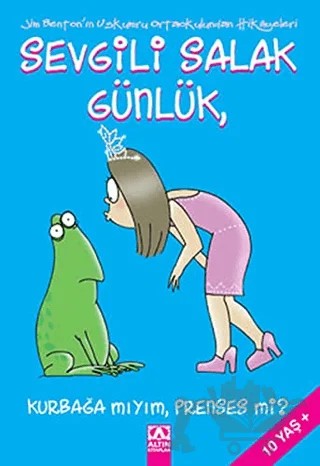 Sevgili Salak Günlük Kurbağa mıyım, Prenses mi? – Jim Benton – Altın Kitaplar kitap kapağı