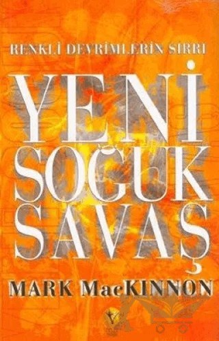 Yeni Soğuk Savaş – Mark MacKinnon – Destek Yayınları kitap kapağı