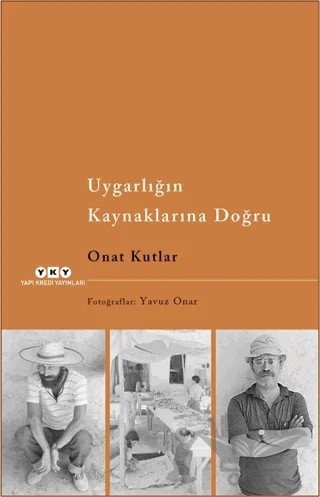 Uygarlığın Kaynaklarına Doğru – Onat Kutlar – Yapı Kredi Yayınları kitap kapağı