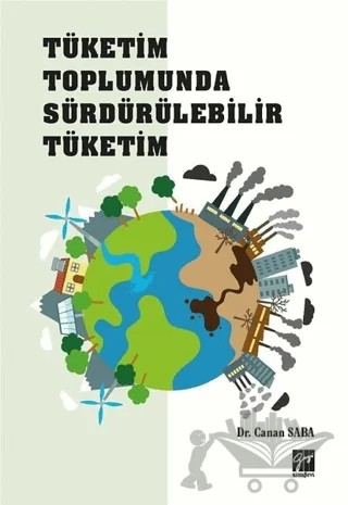 Tüketim Toplumunda Sürdürülebilir Tüketim – Canan Saba – Gazi Kitabevi kitap kapağı