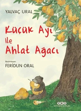 Küçük Ayı ile Ahlat Ağacı – Yalvaç Ural – Yapı Kredi Yayınları kitap kapağı