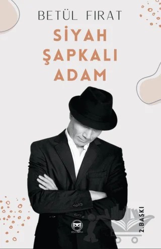 Siyah Şapkalı Adam – Betül Fırat – Siyah Beyaz Yayınları kitap kapağı