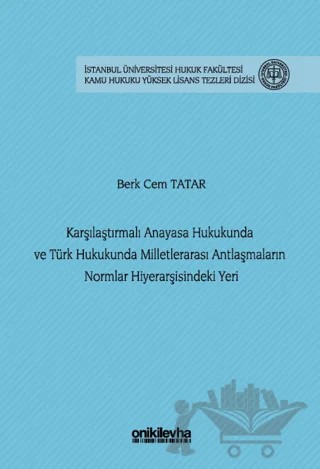 Karşılaştırmalı Anayasa Hukukunda ve Türk Hukukunda Milletlerarası Antlaşmaların Normlar Hiyerarşisindeki Yeri – Berk Cem Tatar – On İki Levha Yayınları kitap kapağı