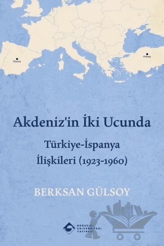 Akdeniz'in İki Ucunda – Berksan Gülsoy – Boğaziçi Üniversitesi Yayınevi kitap kapağı