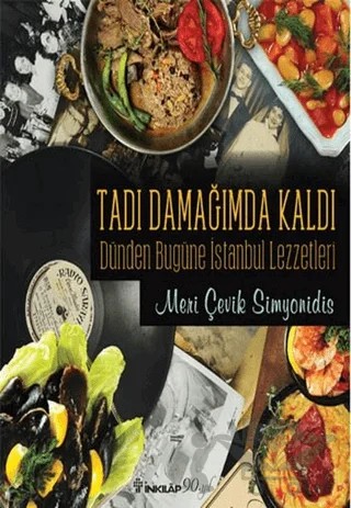 Tadı Damağımda Kaldı – Meri Çevik Simyonidis – İnkılap Kitabevi kitap kapağı