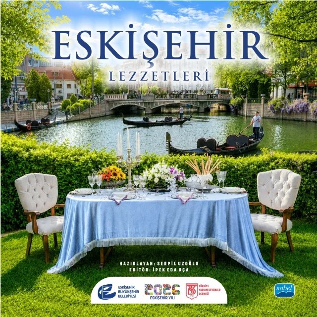 ESKİŞEHİR LEZZETLERİ – Serpil Uzoğlu – Nobel Akademik Yayıncılık kitap kapağı
