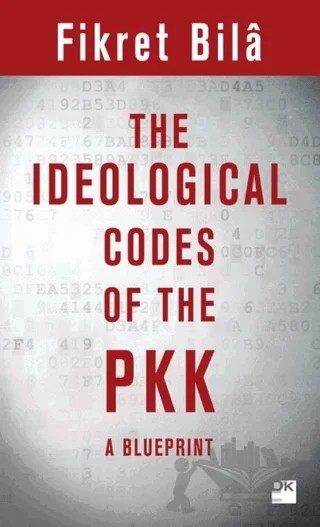 The Ideological Codes Of The PKK A Blueprint – Fikret Bila – Doğan Kitap kitap kapağı