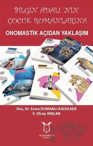 Bilgin Adalı’nın Çocuk Romanlarına Onomastik Açıdan Yaklaşım – Esma Dumanlı Kadızade – Akademisyen Kitabevi kitap kapağı