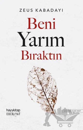 Beni Yarım Bıraktın – Zeus Kabadayı – Hayykitap kitap kapağı