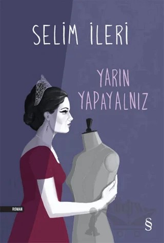 Yarın Yapayalnız – Selim İleri – Everest Yayınları kitap kapağı