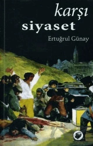 Karşı Siyaset – Ertuğrul Günay – Dipnot Yayınları kitap kapağı