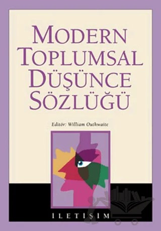 Modern Toplumsal Düşünce Sözlüğü – William Outhwaite – İletişim Yayınevi kitap kapağı