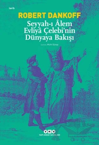 Seyyah’ı Alem Evliya Çelebi’nin Dünyaya Bakışı – Robert Dankoff – Yapı Kredi Yayınları kitap kapağı