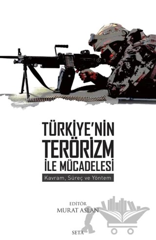 Türkiye'nin Terörizm ile Mücadelesi: Kavram, Süreç ve Yöntem – Kolektif – Seta Yayınları kitap kapağı