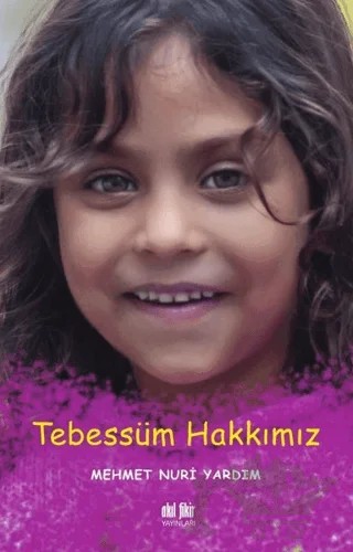 Tebessüm Hakkımız – Mehmet Nuri Yardım – Akıl Fikir Yayınları kitap kapağı