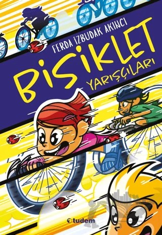 Bisiklet Yarışçıları – Ferda İzbudak Akıncı – Tudem Yayınları kitap kapağı