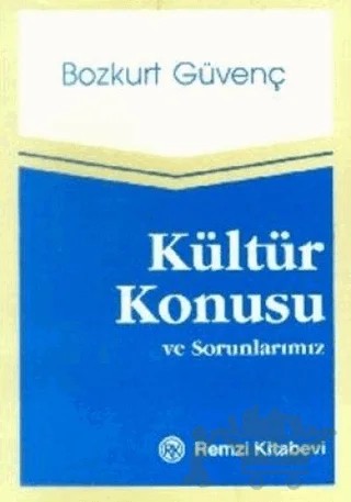Kültür Konusu ve Sorunlarımız – Bozkurt Güvenç – Remzi Kitabevi kitap kapağı