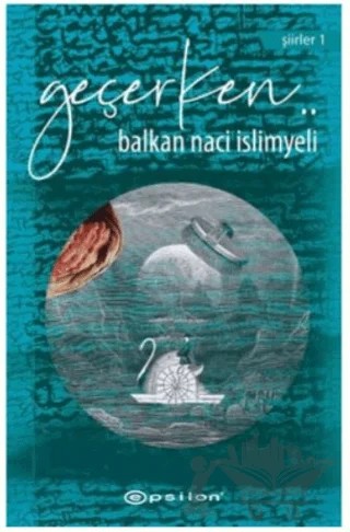 Geçerken – Balkan Naci İslimyeli – Epsilon Yayınevi kitap kapağı