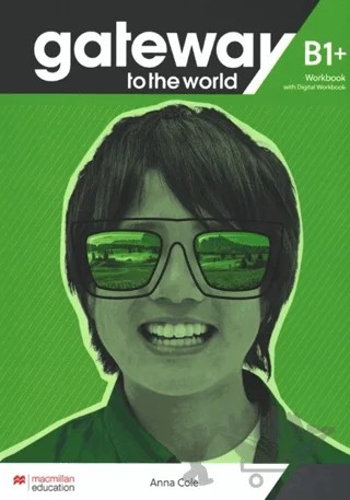Gateway to the World B1+ Workbook with Digital Workbook – Anna Cole – Macmillan Education kitap kapağı