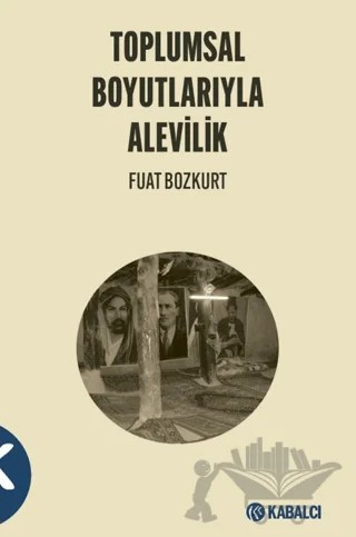 Toplumsal Boyutlarıyla Alevilik – Fuat Bozkurt – Kabalcı Yayınevi - Doruk Yayınları kitap kapağı