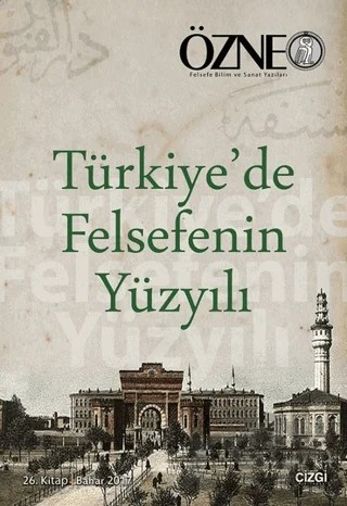 Türkiye'de Felsefenin Yüzyılı - Özne 26. Kitap – Betül Çotuksöken – Çizgi Kitabevi Yayınları kitap kapağı