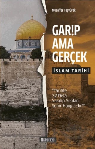 Garip Ama Gerçek - İslam Tarihi – Muzaffer Taşyürek – Kahverengi Kitap kitap kapağı