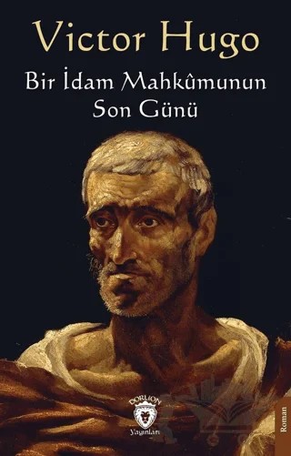 Bir İdam Mahkumunun Son Günü – Victor Hugo – Dorlion Yayınları kitap kapağı