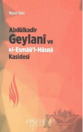 Abdülkadir Geylani ve El Esmaül Hüsna Kasidesi – Niyazi Beki – Gündönümü Yayınları kitap kapağı