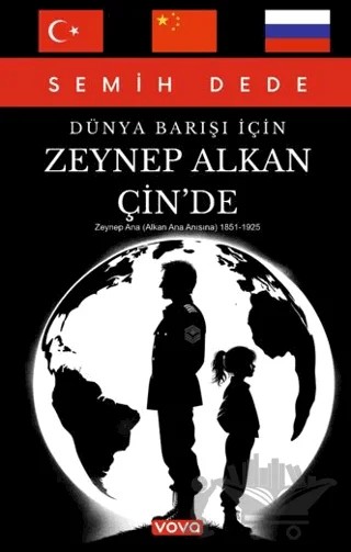 Dünya Barışı İçin Zeynep Alkan Çin’de – Semih Dede – Vova Yayınları kitap kapağı