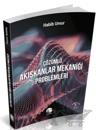 Çözümlü Akışkanlar Mekaniği Problemleri – Habib Umur – Medyay Kitabevi kitap kapağı