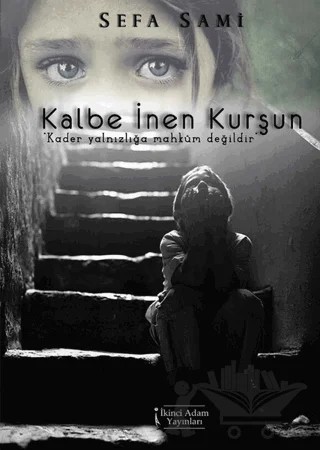 Kalbe İnen Kurşun – Sefa Sami – İkinci Adam Yayınları kitap kapağı