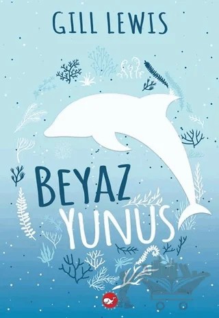 Beyaz Yunus – Gill Lewis – Beyaz Balina Yayınları kitap kapağı