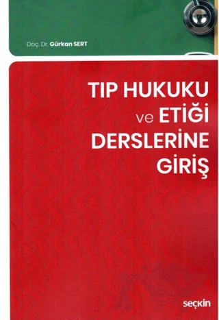 Tıp Hukuku ve Etiği Derslerine Giriş – Gürkan Sert – Seçkin Yayıncılık kitap kapağı