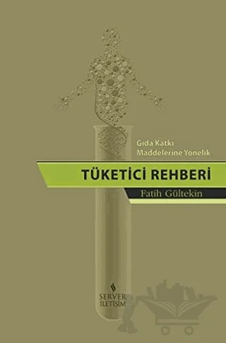 Gıda Katkı Maddelerine Yönelik Tüketici Rehberi – Fatih Gültekin – Server Yayınları kitap kapağı
