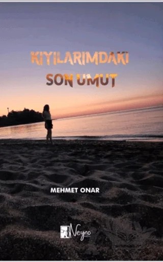 Kıyılarımdaki Son Umut – Mehmet Onar – Neyno Kültür Yayınevi kitap kapağı