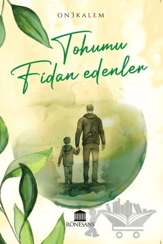 Tohumu Fidan Edenler – Kolektif – Rönesans Yayınları kitap kapağı