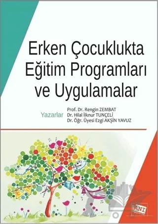 Erken Çocuklukta Eğitim Programları ve Uygulamalar – Ezgi Akşin Yavuz, Hilal İlknur Tunçeli, Rengin Zembat – Anı Yayıncılık kitap kapağı