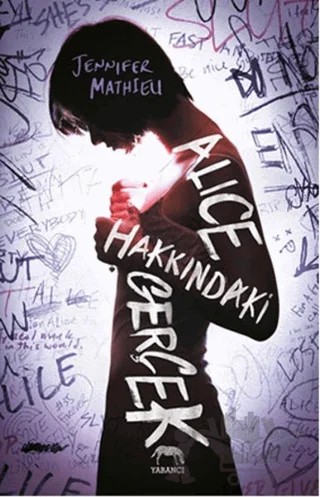 Alice Hakkındaki Gerçek – Jennifer Mathieu – Yabancı Yayınları kitap kapağı