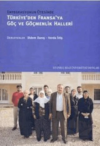 Türkiye’den Fransa’ya Göç ve Göçmenlik Halleri – Didem Danış – İstanbul Bilgi Üniversitesi Yayınları kitap kapağı