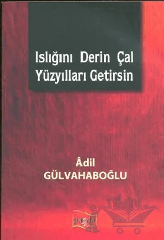 Islığını Derin Çal Yüzyılları Getirsin – Adil Gülvahaboğlu – Payda Yayıncılık kitap kapağı