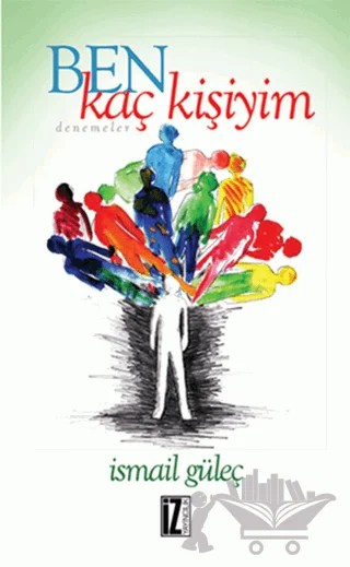 Ben Kaç Kişiyim – İsmail Güleç – İz Yayıncılık kitap kapağı